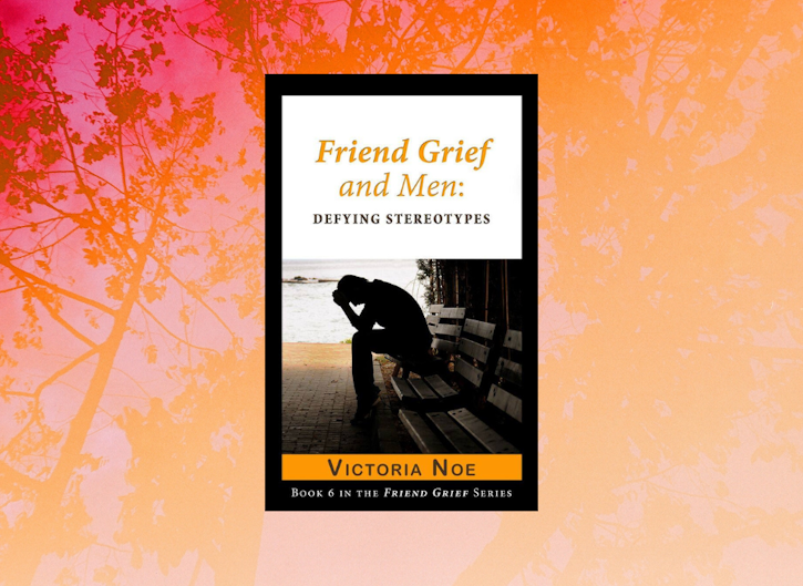 Friend Grief and Men